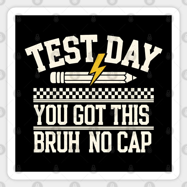 Test Day You Got This Bruh No Cap Sticker by MakerMind8.2